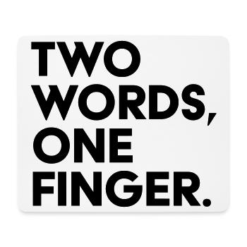 Two Words One Finger Funny Saying Shirt - Mouse Pad (horizontal) - white - Front
