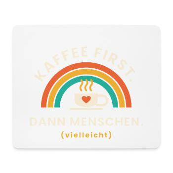 Erst einmal einen Kaffee ... - Mousepad (Querformat) - Weiß - Vorne
