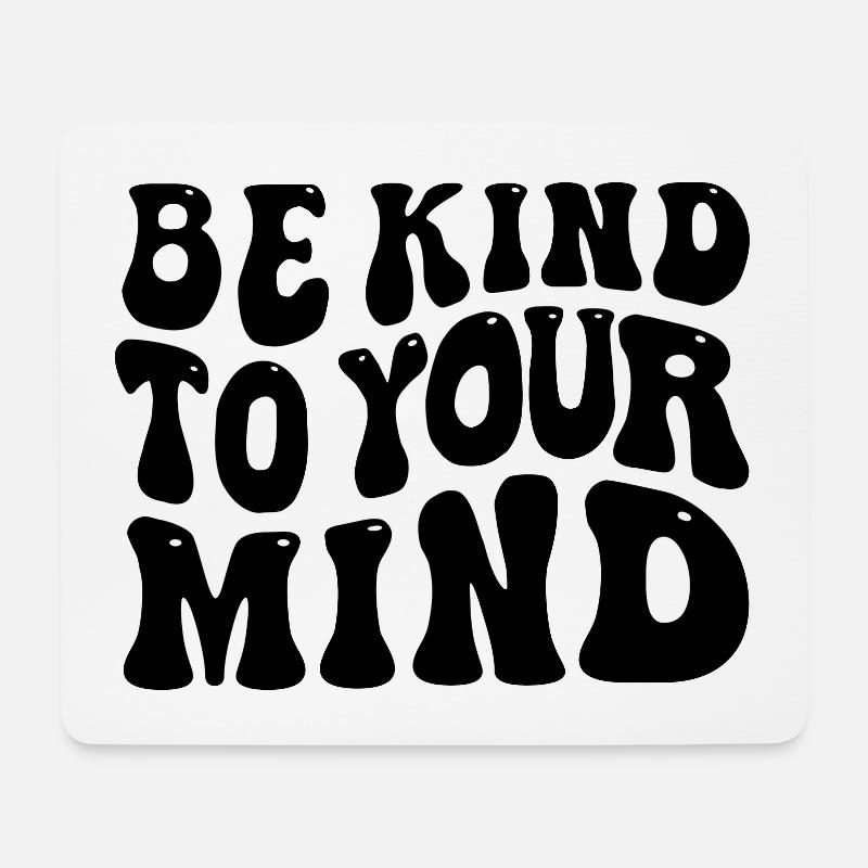 Be kind to your mind - Mousepad (Querformat) - Weiß