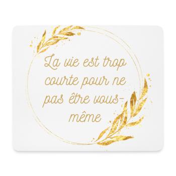 La vie est trop courte pour ne pas être vous même - Tapis de souris (format paysage) - blanc - Devant