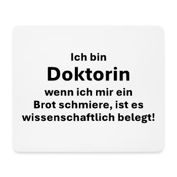 Doktorin schmiert Brot ist wissenschaftlich belegt - Mousepad (Querformat) - Weiß - Vorne