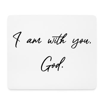 Ich bin mit dir Gott - Christliche Geschenke - Mousepad (Querformat) - Weiß - Vorne