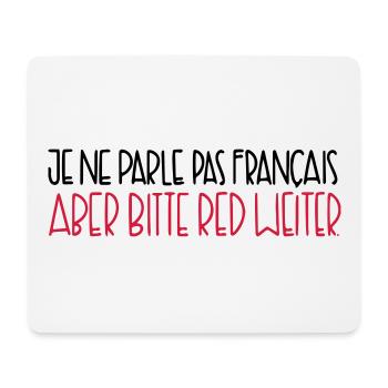 Je ne parle pas français, mais continuez s'il vous plaît. - Tapis de souris (format paysage) - blanc - Devant