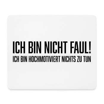 Ich bin nicht faul! - Mousepad (Querformat) - Weiß - Vorne