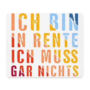 I'm retired, I don't have to - Mouse Pad (horizontal) - white - Front