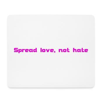 Spread love, not hate (pink, long) - Mousepad (Querformat) - Weiß - Vorne