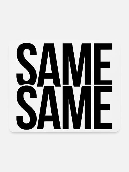 same same - Mousepad (Querformat) - Weiß