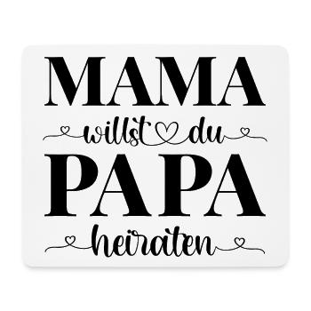 Heiratsantrag Antrag Mama willst du Papa heiraten - Mousepad (Querformat) - Weiß - Vorne