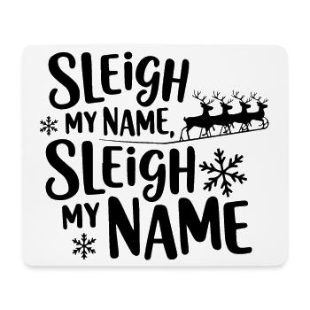 Sleigh My Name - Mouse Pad (horizontal) - white - Front