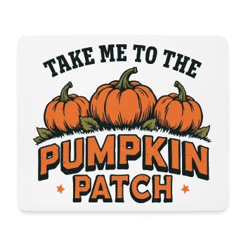 Take me to the pumpkin patch - Mouse Pad (horizontal) - white - Front