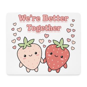 Together We’re Better Strawberries - Mouse Pad (horizontal) - white - Front