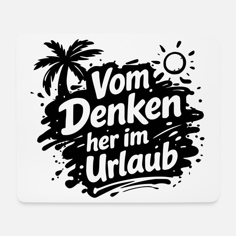 Vom Denken her im Urlaub - Mousepad (Querformat) - Weiß