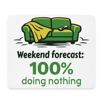 Wochenende Prognose: 100% nichts tun - Mousepad (Querformat) - Weiß - Vorne