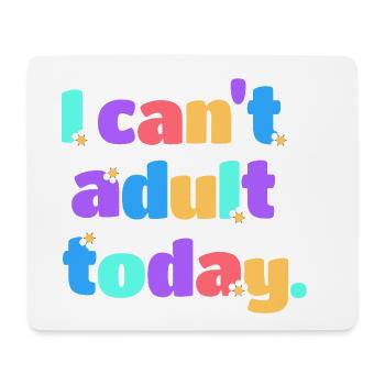 I Can't Adult Today Lustig Retro Spruch Geschenk - Mousepad (Querformat) - Weiß - Vorne