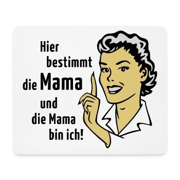Hier bestimmt die Mama und die Mama bin ich! - Mousepad (Querformat) - Weiß - Vorne