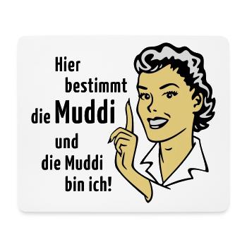 Hier bestimmt die Muddi und die Muddi bin ich! - Mousepad (Querformat) - Weiß - Vorne