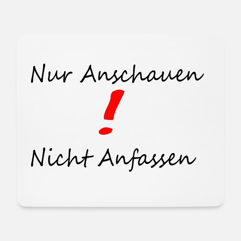 Nur Anschauen ! Nicht Anfassen - Mousepad (Querformat) - Weiß