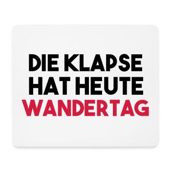 DIE KLAPSE HAT HEUTE WANDERTAG Geschenk - Mousepad (Querformat) - Weiß - Vorne