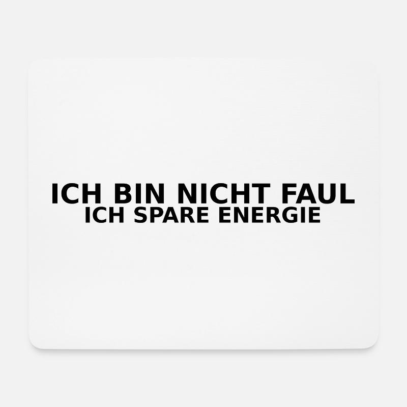 Ich bin nicht Faul ich spare Energie - Mousepad (Querformat) - Weiß