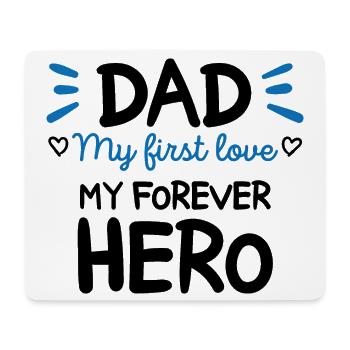 Dad My first love My forever hero Cadeau Papa - Tapis de souris (format paysage) - blanc - Devant