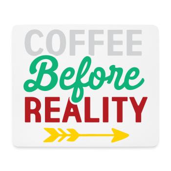 Coffee Before Reality - Mouse Pad (horizontal) - white - Front
