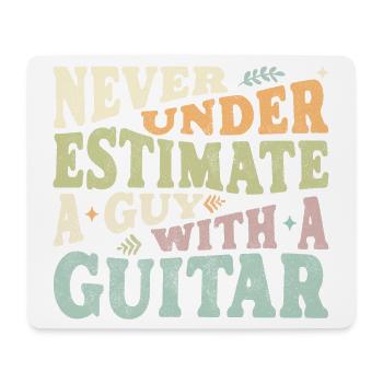 Never underestimate a Guy with a Guitar - Mousepad (Querformat) - Weiß - Vorne