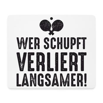 Ping Pong Spruch Wer schupft verliert langsamer - Mousepad (Querformat) - Weiß - Vorne