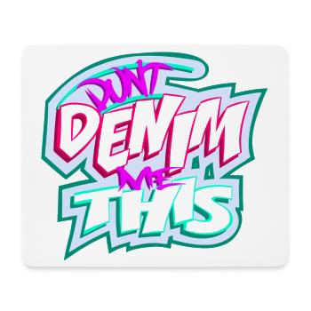Verwandle mich nicht in Jeans - Mousepad (Querformat) - Weiß - Vorne