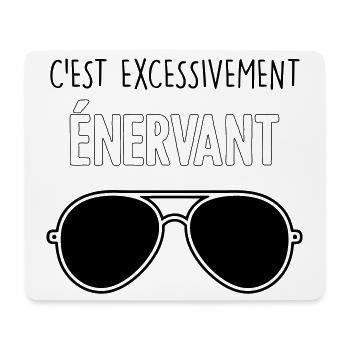 Dikkenek - "C'est excessivement énervant" Aviator - Tapis de souris (format paysage) - blanc - Devant