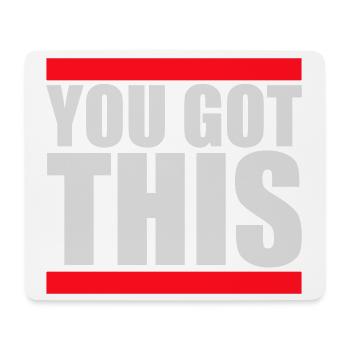 You Got This Motivational Inspirational Quote - Mouse Pad (horizontal) - white - Front