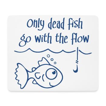 Nur tote Fische gehen mit dem Strom - Mousepad (Querformat) - Weiß - Vorne