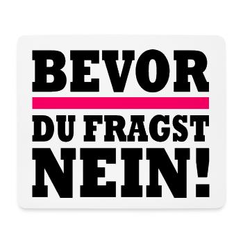 Bevor du fragst nein - Mousepad (Querformat) - Weiß - Vorne