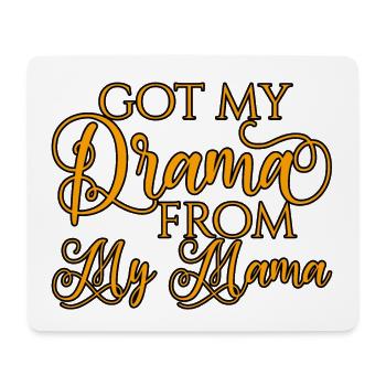 Got My Drama From My Mama 2 - Mousepad (Querformat) - Weiß - Vorne