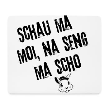 Schau ma moi Style | Redewendung - Mousepad (Querformat) - Weiß - Vorne