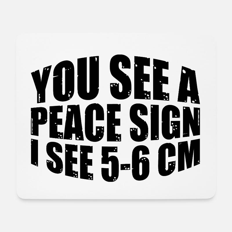 You See A Peace Sign, I See 5-6 Cm 4 - Mousepad (Querformat) - Weiß