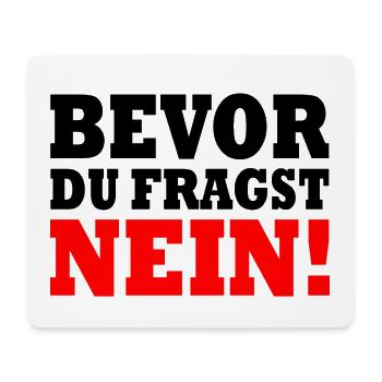 Bevor du fragst nein - Mousepad (Querformat) - Weiß - Vorne