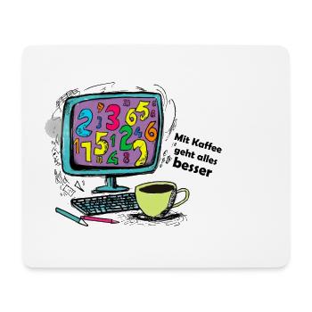 Mit Kaffee geht alles besser - Mousepad (Querformat) - Weiß - Vorne