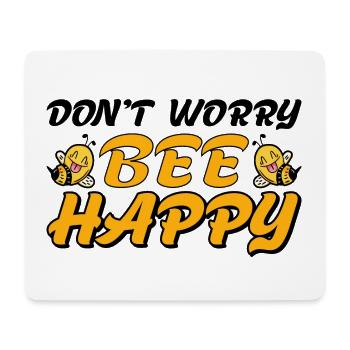 Don't Worry Bee Happy 30 - Mouse Pad (horizontal) - white - Front