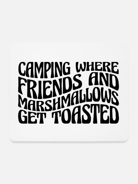 Camping Where Friends and Marshmallows Toast 4 - Mousepad (Querformat) - Weiß