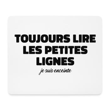 Toujours Lire Les Petites Lignes |Je Suis Enceinte - Tapis de souris (format paysage) - blanc - Devant