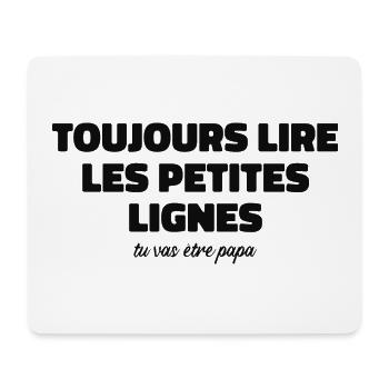 Toujours Lire Les Petites Lignes |Tu Vas être Papa - Tapis de souris (format paysage) - blanc - Devant