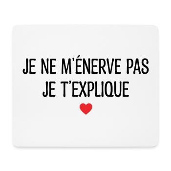 je m'énerve pas je t'explique - Tapis de souris (format paysage) - blanc - Devant