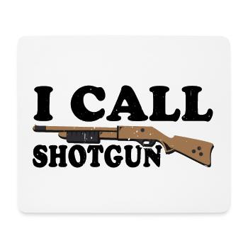 I Call Shotgun 10 - Mouse Pad (horizontal) - white - Front