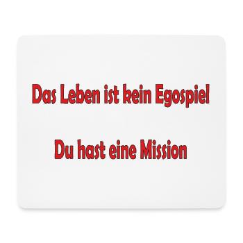 Das Leben ist kein Egospiel - Mousepad (Querformat) - Weiß - Vorne
