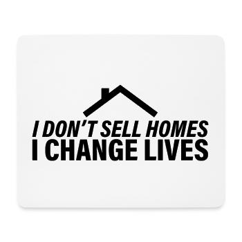 I Don't Sell Homes, I Change Lives 2 - Mousepad (Querformat) - Weiß - Vorne
