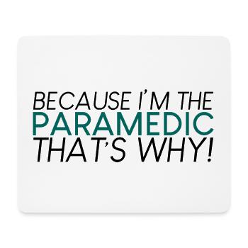 Because I'm The Paramedic That's Why 2 - Mouse Pad (horizontal) - white - Front
