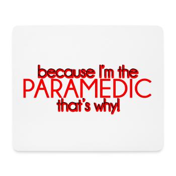Because I'm The Paramedic That's Why 4 - Mouse Pad (horizontal) - white - Front