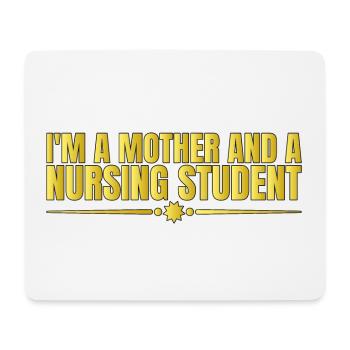 I'm A Mother And A Nursing Student 4 - Mouse Pad (horizontal) - white - Front