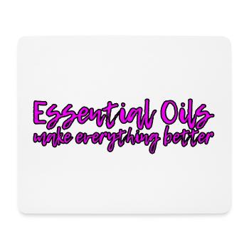 Essential Oils Make Everything Better 7 - Mouse Pad (horizontal) - white - Front