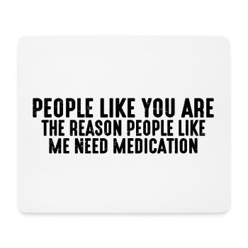 People Like You Are The Reason 4 - Mousepad (Querformat) - Weiß - Vorne